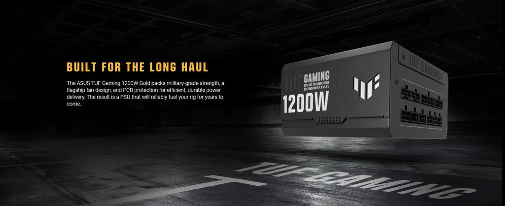ASUS TUF GAMING (1200W), >90%, 80+ Gold, 135mm, 1xMB 24pin(20+4), 2xCPU 8pin(4+4), 4xMolex, 5xSATA, 3xPCIe 8pin(6+2), 1xPCIe GEN5