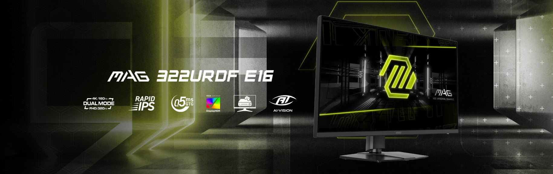 MSI MAG 322URDF E16/ 31.5" / Flat / Rapid IPS /3840 x 2160 (UHD) / HDR: 400 cd/m /sRGB 129% / Normal: 160Hz+ Dual Mode 320mhz /178°- 178° / 0.5ms (GtG